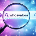 Whosvalora: Meaning, Origins, Online Presence, and Everything You Need to Know